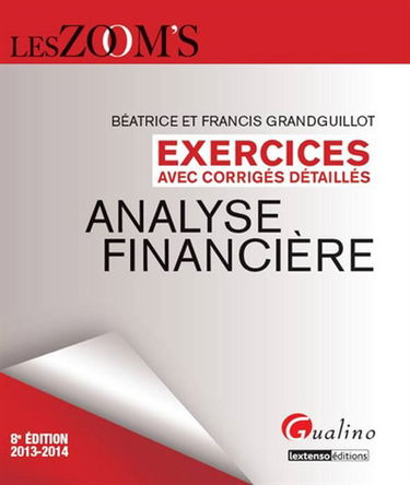 Analyse financière : exercices avec corrigés détaillés : 2013-2014