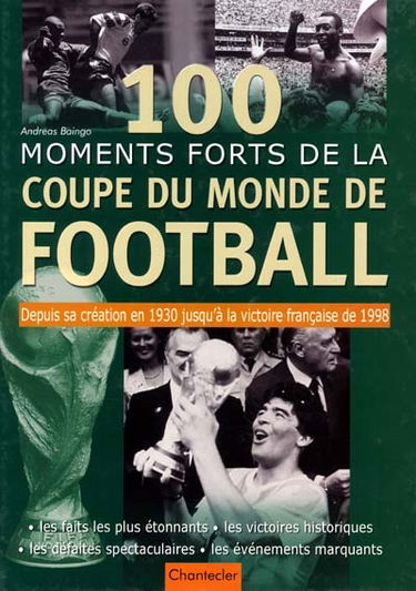 100 moments forts de la coupe du monde de football