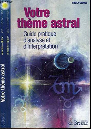 Votre thème astral : guide pratique d'analyse et d'interprétation