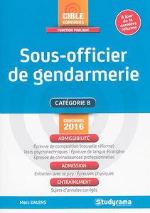 Sous-officier de gendarmerie : catégorie B : concours 2016