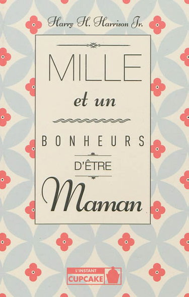 Mille et un bonheurs d'être maman
