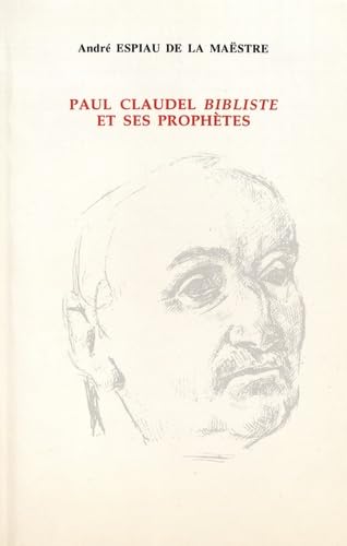 Paul Claudel bibliste et ses prophètes