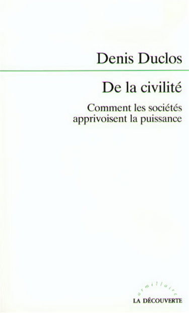 De la civilité : comment les sociétés apprivoisent la puissance
