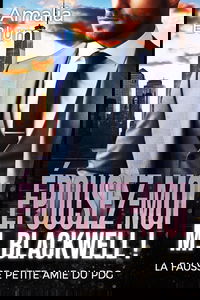 Épousez-moi, M. Blackwell !: La fausse petite amie du PDG