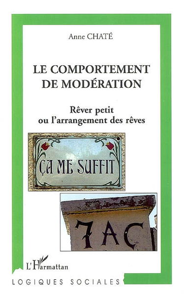 Le comportement de modération : rêver petit ou L'arrangement des rêves