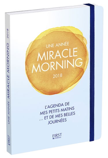Une année miracle morning 2018 : l'agenda de mes petits matins... et de mes belles journées
