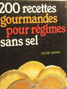 200 recettes gourmandes pour régimes sans sel