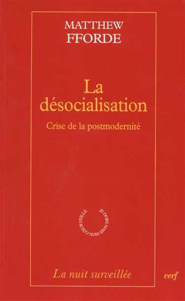 La désocialisation : crise de la post-modernité
