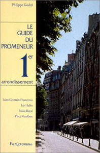 Le guide du promeneur, 1er arrondissement : Saint-Germain-l'Auxerrois, les Halles, Palais-Royal, place Vendôme