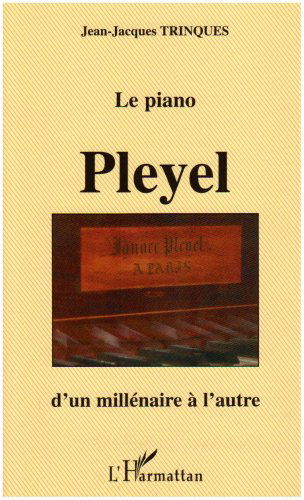 Le piano Pleyel : d'un millénaire à l'autre