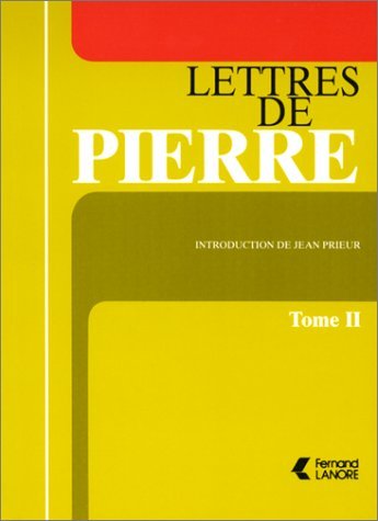 Couverture de LETTRES DE PIERRE.INTRODUCTION DE JEAN PRIEUR.TOME 2. par Collectif