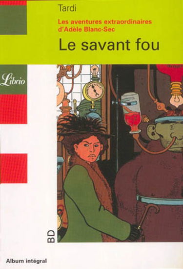 Les aventures extraordinaires d'Adèle Blanc-Sec. Vol. 3. Le savant fou