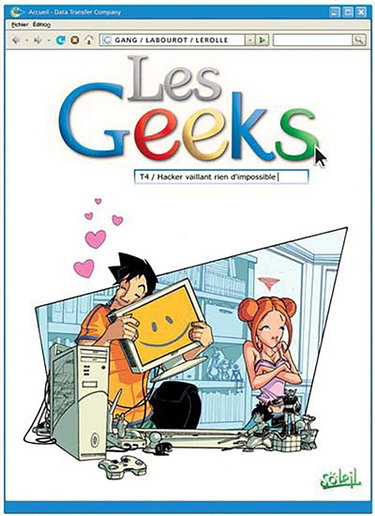 Les geeks. Vol. 4. Hacker vaillant rien d'impossible