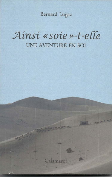 Ainsi "soie"-t-"elle Une aventure en soi