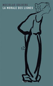 La morale des lignes. Souvenirs de mon commerce : dans la contagion de Mecislas Golberg