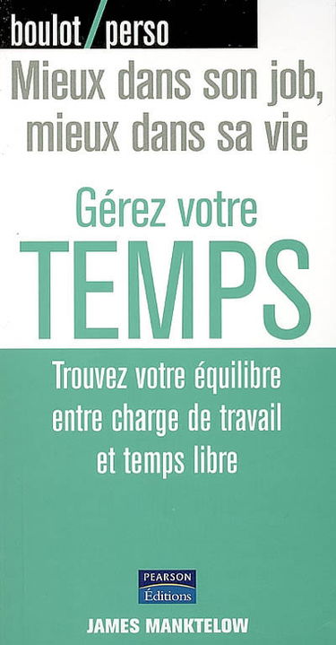 Gérez votre temps : trouver votre équilibre entre charge de travail et temps libre
