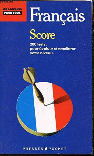 Score français : 200 tests pour contrôler et améliorer votre français