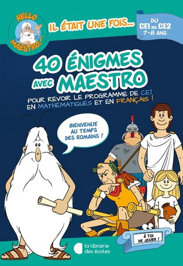 Couverture de 40 énigmes avec Maestro, du CE1 au CE2, 7-8 ans : pour revoir le programme de CE1 en mathématiques et en français ! : bienvenue au temps des Romains ! par Aurore Meyer
