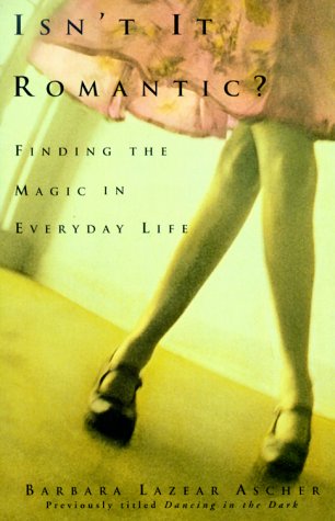 Couverture de Isn't It Romantic?: Finding the Magic in Everyday Life par Barbara Lazear Ascher