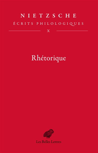 Ecrits philologiques. Vol. 10. Rhétorique