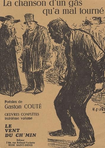 La chanson d'un gâs qu'a mal tourné. Vol. 3. Poèmes et chansons : poèmes et proses de jeunesse, lettre à Môssieu Imbu...