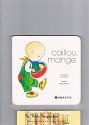 Caillou mange