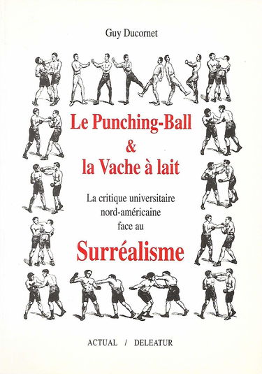 Le Punching-ball et la vache à lait : la critique universitaire nord-américaine face au surréalisme