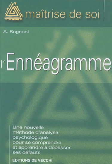 L'ennéagramme : une nouvelle méthode d'analyse psychologique pour se comprendre et apprendre à dépasser ses défauts
