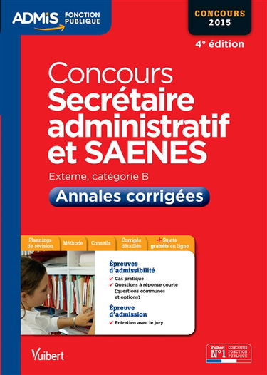 Concours secrétaire administratif et SAENES 2015 : externe, catégorie B : annales corrigées