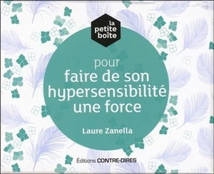La petite boîte pour faire de son hypersensibilité une force