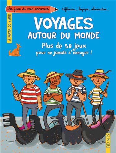 Voyages autour du monde : plus de 50 jeux pour ne jamais s'ennuyer !