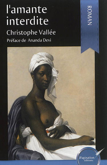Couverture de L'amante interdite ou Le récit d'un amour impossible à l'époque coloniale