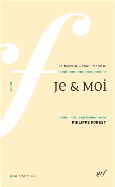 Nouvelle revue française, n° 598. Je et moi