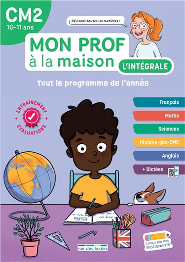 Couverture de Mon prof à la maison, l'intégrale CM2, 10-11 ans : tout le programme de l'année : français, maths, sciences, histoire géo-EMC, anglais + dictées