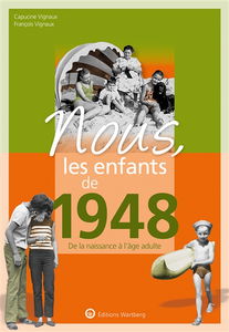 Nous, les enfants de 1948 : de la naissance à l'âge adulte