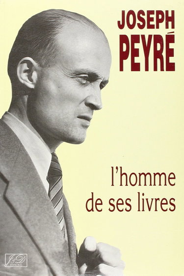 Couverture de Joseph Peyré, l'homme de ses livres : actes du colloque international Pau 3 et 4 avril 1992