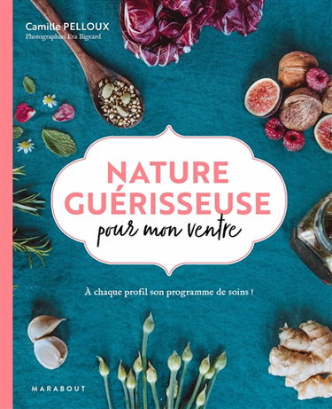 Nature guérisseuse pour mon ventre : à chaque profil son programme de soins !