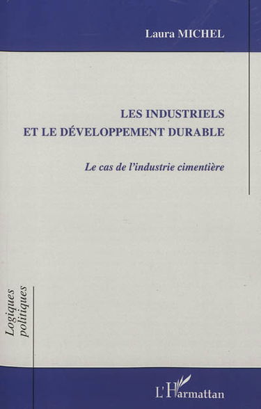 Les industriels et le développement durable : le cas de l'industrie cimentière