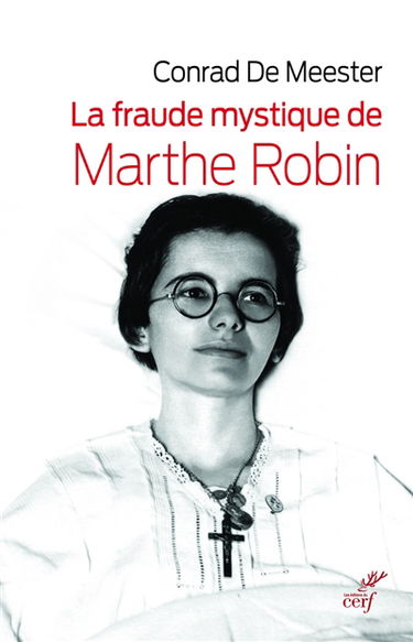 La fraude mystique de Marthe Robin : Dieu saura écrire droit sur des lignes courbes