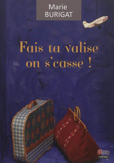 Fais ta valise, on s'casse !