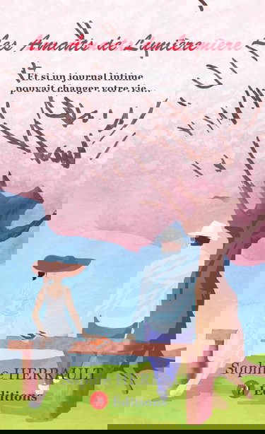 Les Amants de Lumière: Et si un journal intime pouvait changer votre vie ?