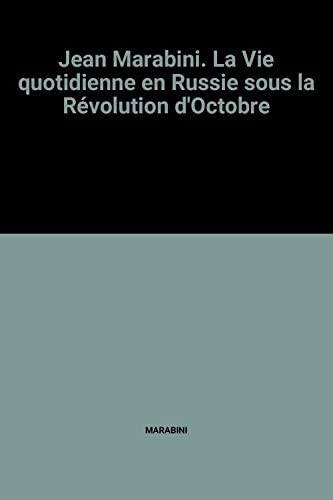 Jean Marabini. La Vie quotidienne en Russie sous la Révolution d'Octobre