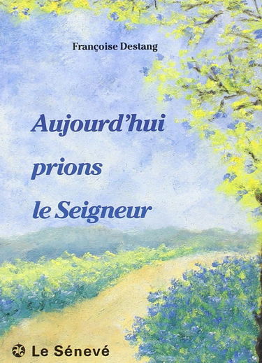 Aujourd'hui prions le Seigneur