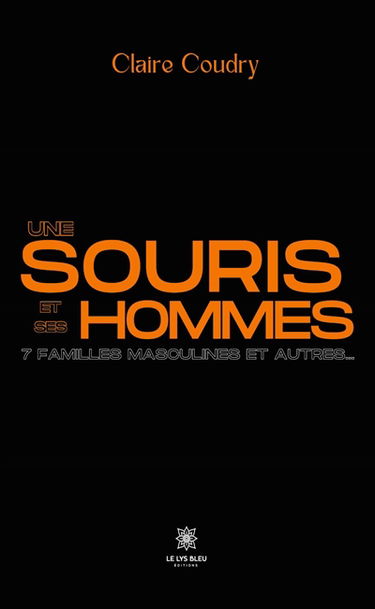 Une souris et ses hommes : 7 familles masculines et autres…