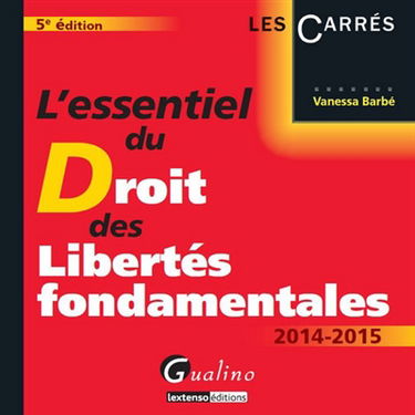 L'essentiel du droit des libertés fondamentales 2014-2015