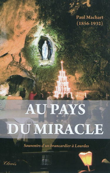 Au pays du miracle : souvenirs d'un brancardier