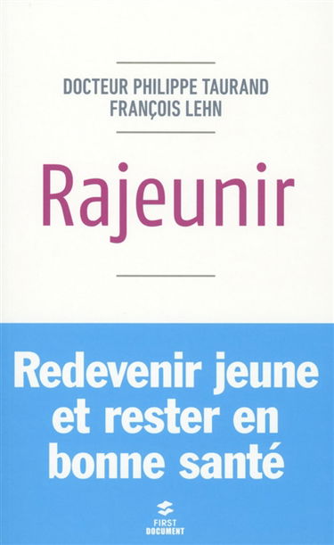 Rajeunir : redevenir jeune et rester en bonne santé