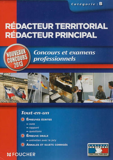 Rédacteur territorial, rédacteur principal, catégorie B : concours et examens professionnels : nouveaux concours 2013