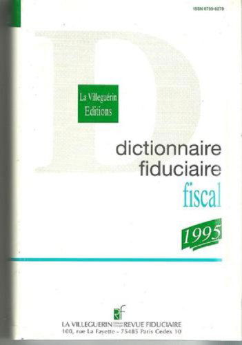 Dictionnaire fiduciaire fiscal 1995