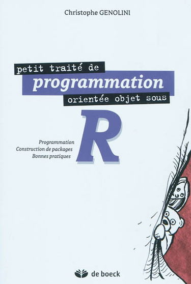 Petit traité de programmation orientée objet sous R : programmation, construction de packages, bonnes pratiques